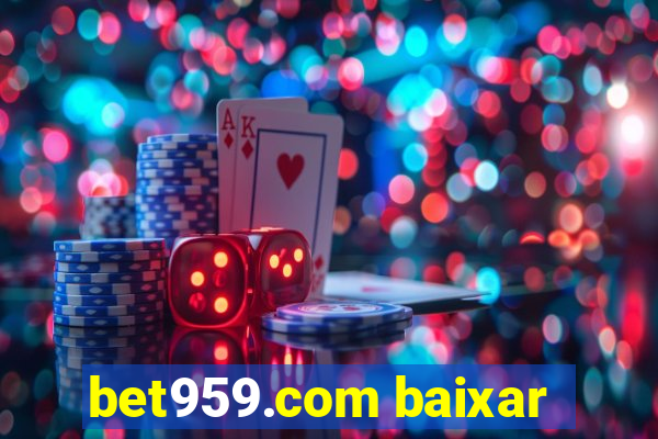 bet959.com baixar